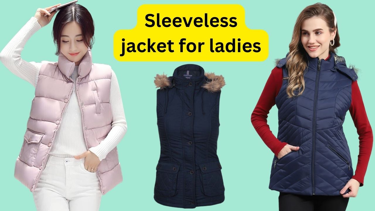 Sleeveless jacket for ladies: सर्दियों में दिखाना चाहती है स्टाइलिश तो पहने यह स्लीवलेस जैकेट