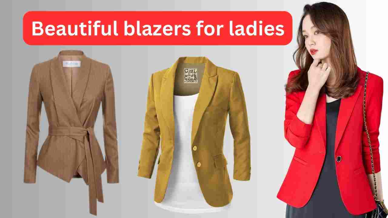 Beautiful blazers for ladies: इसे पहन कर आपको मिलेगा बेस्ट आउटफिट और पूरा आराम