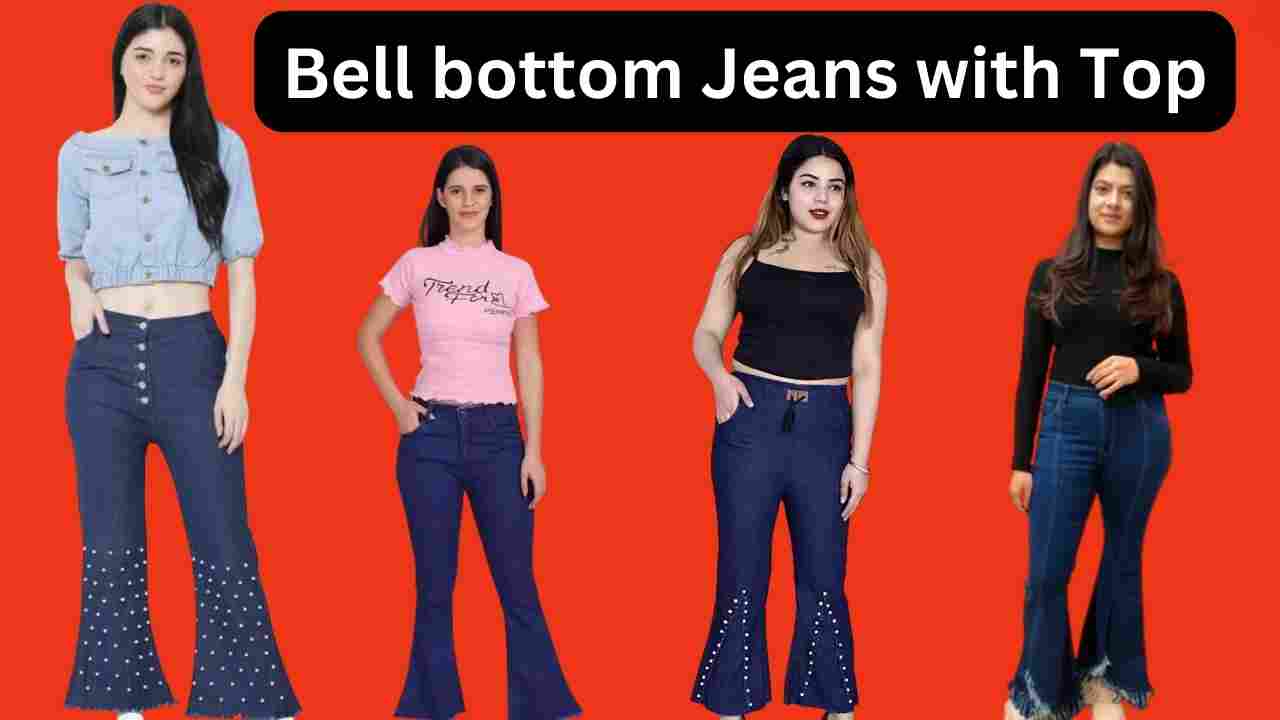 Bell bottom Jeans with Top: ट्रेंडी तरीके से स्टाइल करें यह जींस