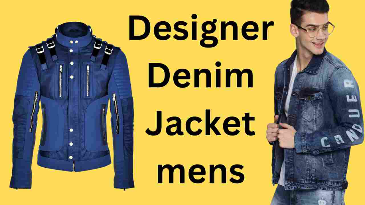 Designer Denim Jacket mens: पहने यह डिजाइनर डेनिम जैकेट और अपने आप को दे और भी खास लुक 