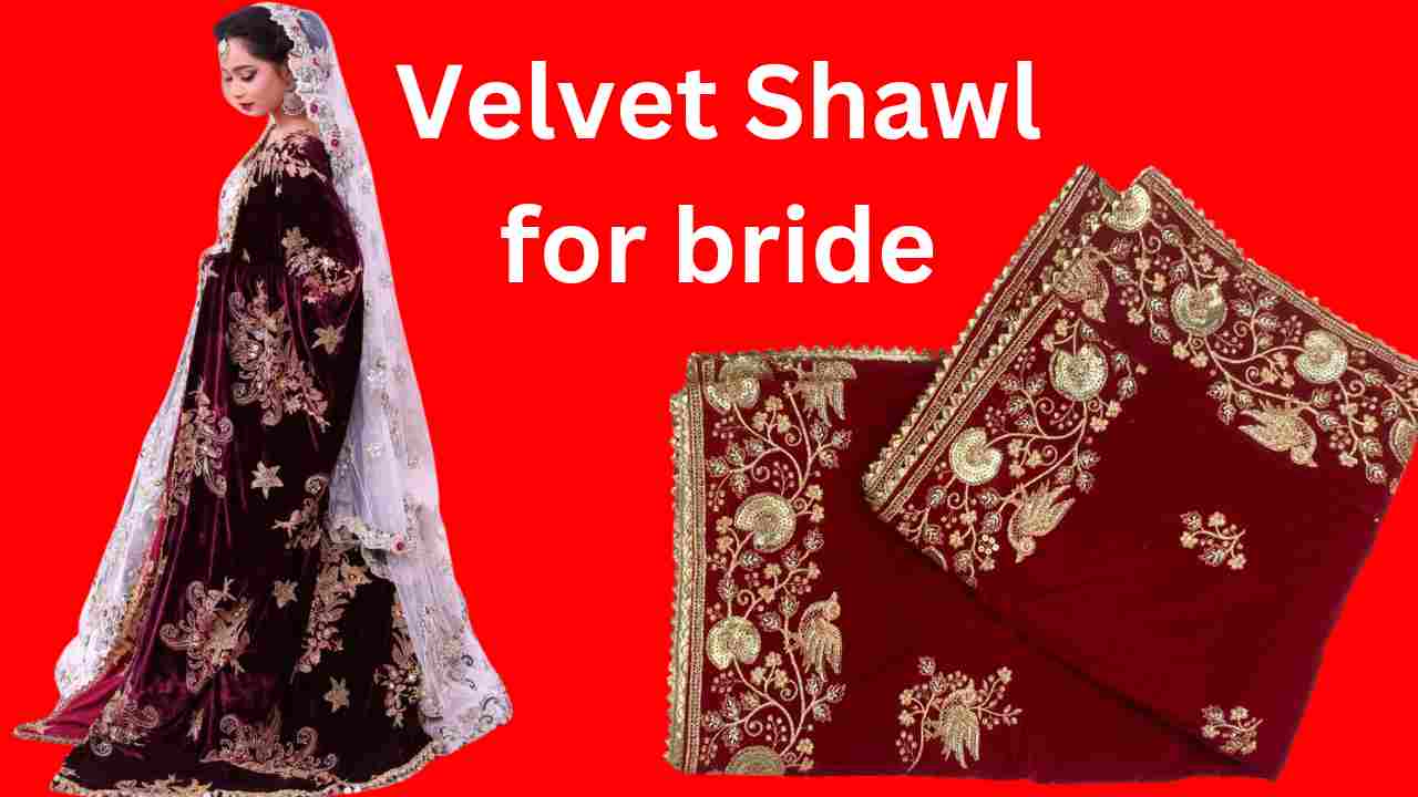 Velvet Shawl for bride: सर्दियों की शादी के लिए सबसे बेस्ट वेलवेट शॉल फॉर ब्राइड 