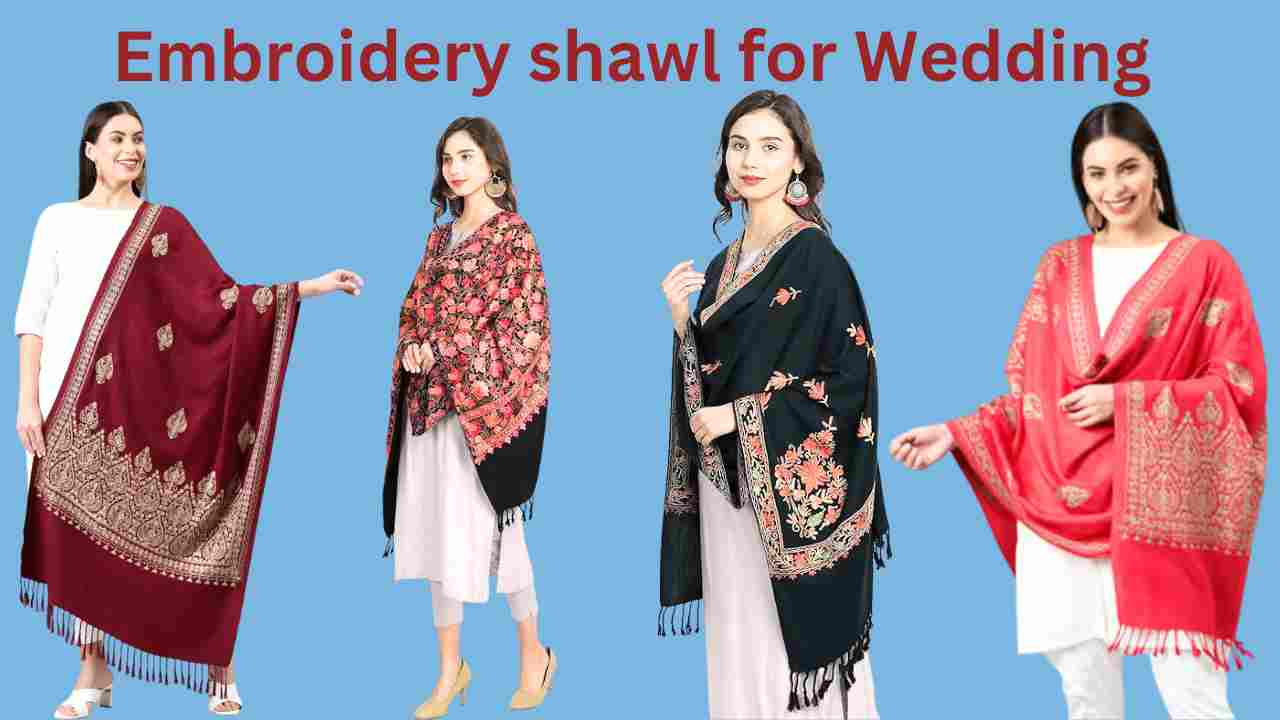 Embroidery shawl for Wedding: अगर देखना चाहती है शादी में स्टाइलिश और अलग बिल्कुल तो पहनेगी एंब्रॉयडरी शॉल