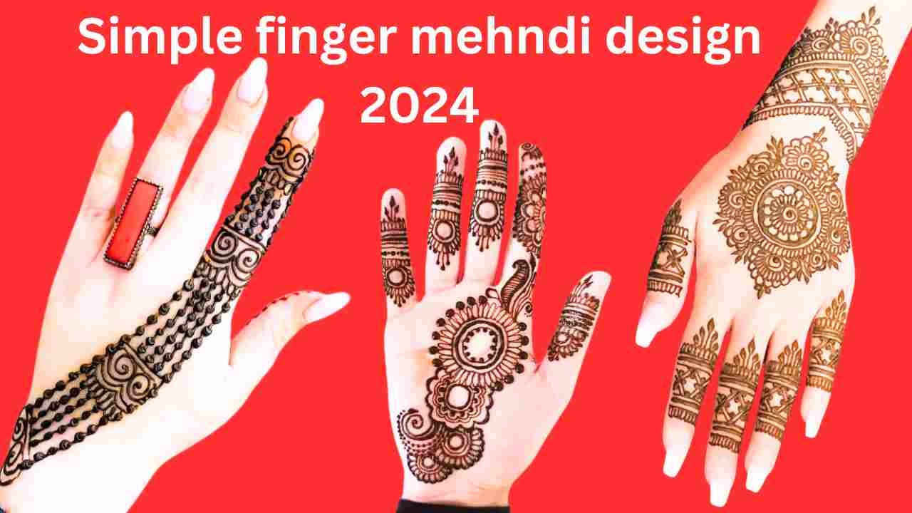 Simple finger mehndi design 2024: फिंगर मेहंदी का लेटेस्ट डिजाइन 