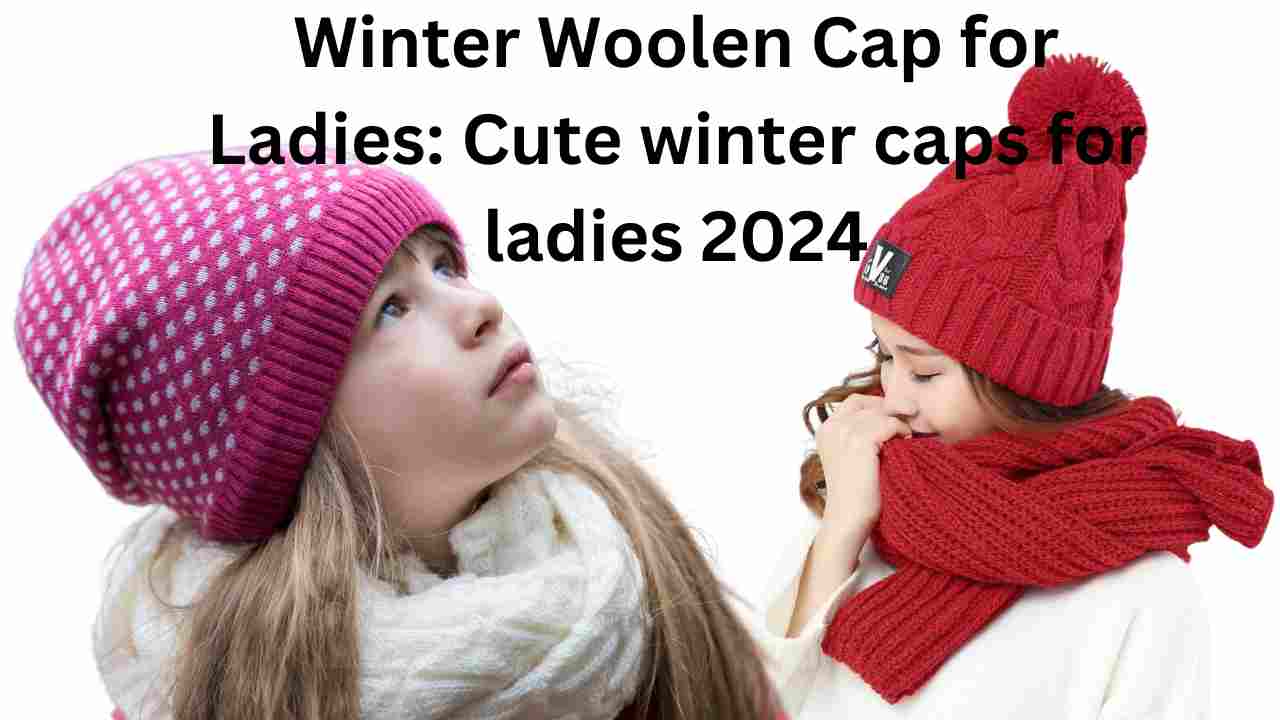 Winter Woolen Cap for Ladies