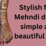 Stylish foot Mehndi design simple and beautiful 2024: दुल्हन के लिए स्टाइलिश पैरों की मेहंदी के डिजाइन