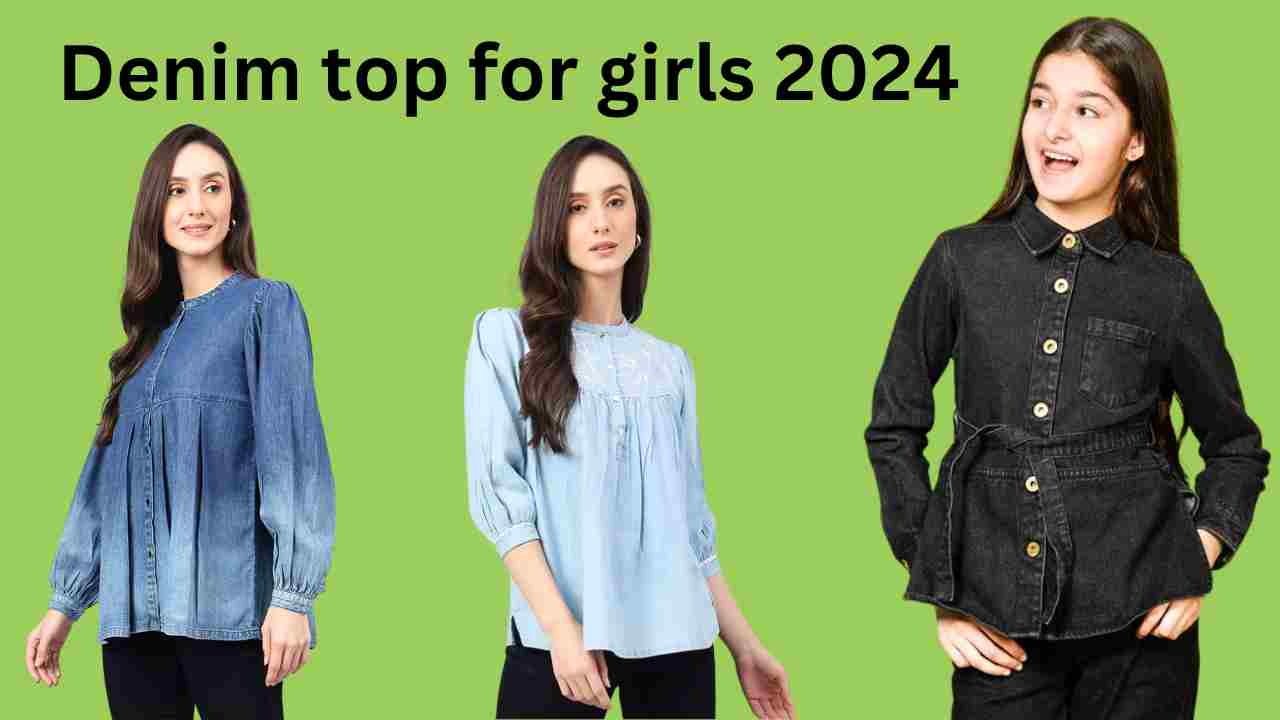 Denim top for girls 2024: सर्दियों में अगर आप भी देखना चाहती है स्टाइलिश तो आप पहने यह डेनिम टॉप